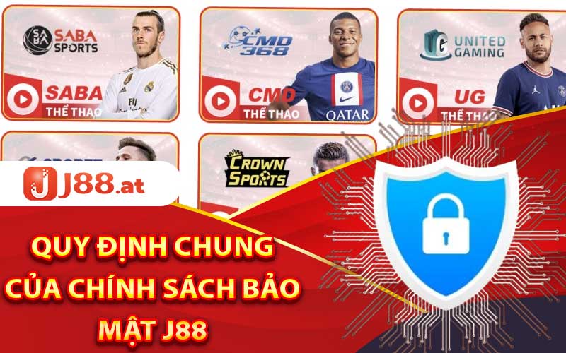 Chính Sách Bảo Mật J88 Chi Tiết Nhất Dành Cho Các Thành Viên 3 Quy định chung của Chính Sách Bảo Mật J88