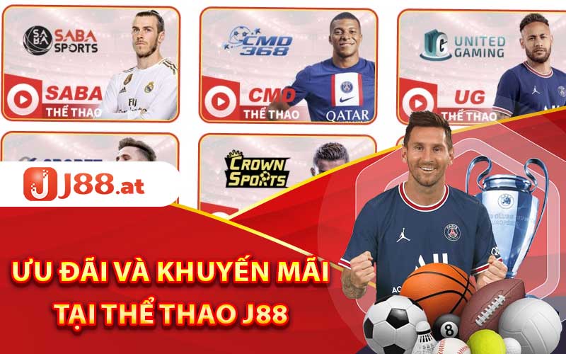 Thể Thao J88 - Thiên Đường Cá Cược Thể Thao Đẳng Cấp Số 1 4 Ưu đãi và khuyến mãi tại Thể Thao J88